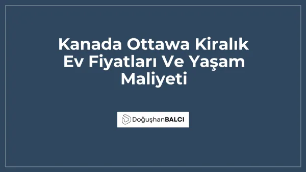 Kanada Ottawa Kiralık Ev Fiyatları Ve Yaşam Maliyeti