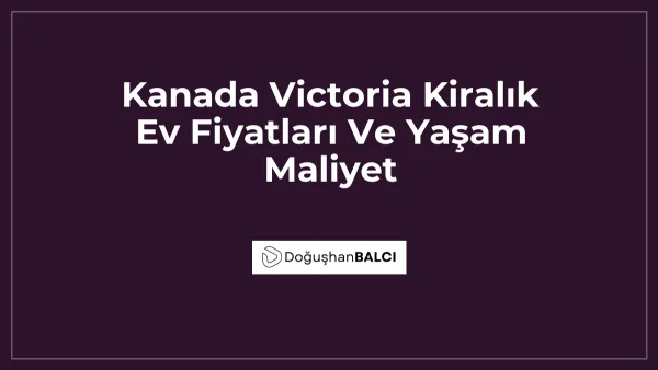 Kanada Victoria Kiralık Ev Fiyatları Ve Yaşam Maliyet