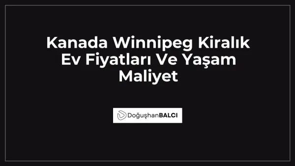 Kanada Winnipeg Kiralık Ev Fiyatları Ve Yaşam Maliyet