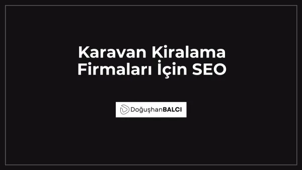 Karavan Kiralama Firmaları İçin SEO