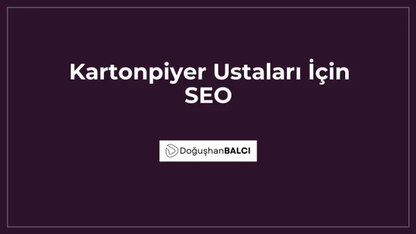 Kartonpiyer Ustaları İçin SEO