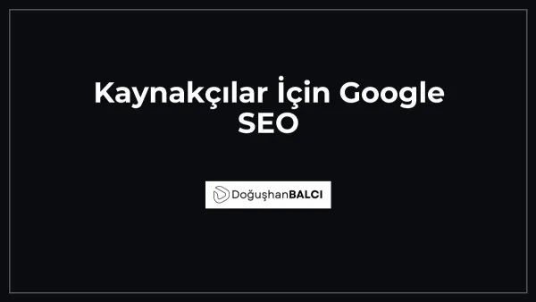 Kaynakçılar İçin Google SEO