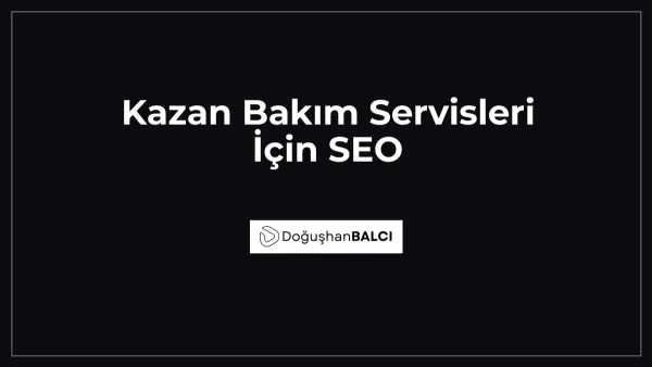 Kazan Bakım Servisleri İçin SEO
