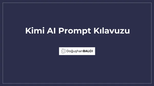 Kimi AI Prompt Kılavuzu