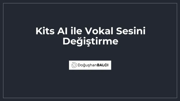 Kits AI ile Vokal Sesini Değiştirme
