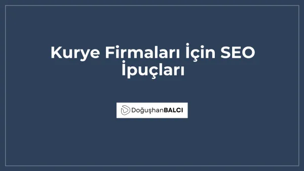 Kurye Firmaları İçin SEO İpuçları
