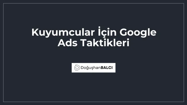 Kuyumcular İçin Google Ads Taktikleri