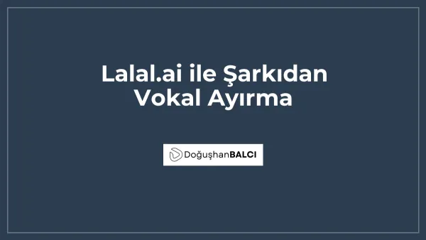 Lalal.ai ile Şarkıdan Vokal Ayırma