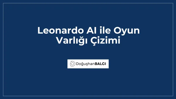 Leonardo AI ile Oyun Varlığı Çizimi