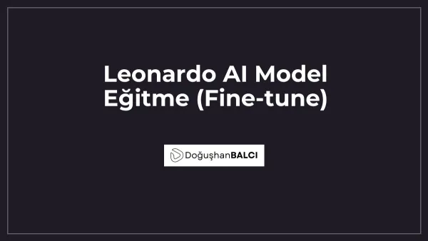 Leonardo AI Model Eğitme (Fine-tune)
