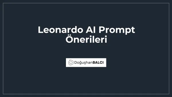 Leonardo AI Prompt Önerileri