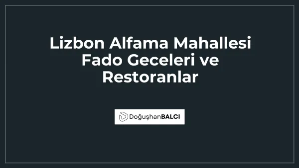 Lizbon Alfama Mahallesi Fado Geceleri ve Restoranlar