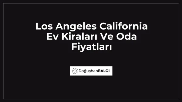 Los Angeles California Ev Kiraları Ve Oda Fiyatları