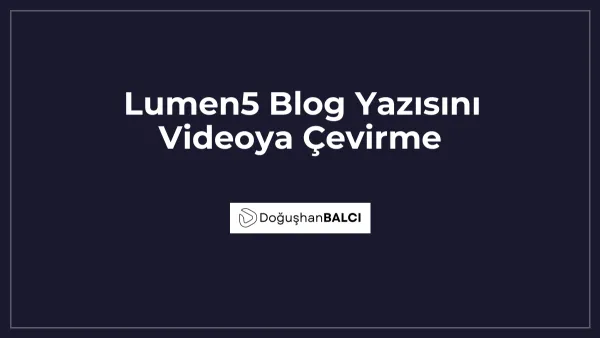 Lumen5 Blog Yazısını Videoya Çevirme