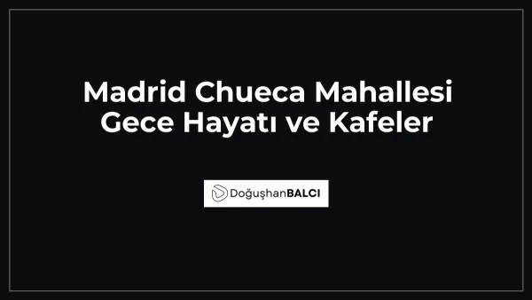 Madrid Chueca Mahallesi Gece Hayatı ve Kafeler