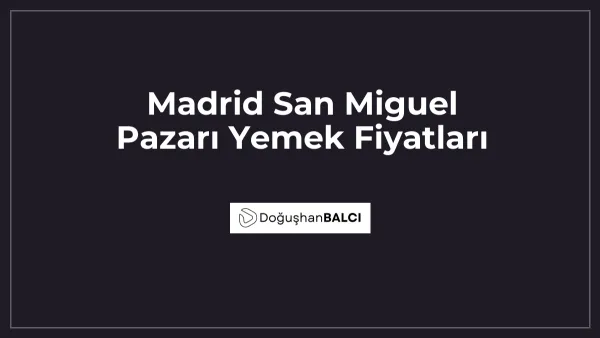 Madrid San Miguel Pazarı Yemek Fiyatları