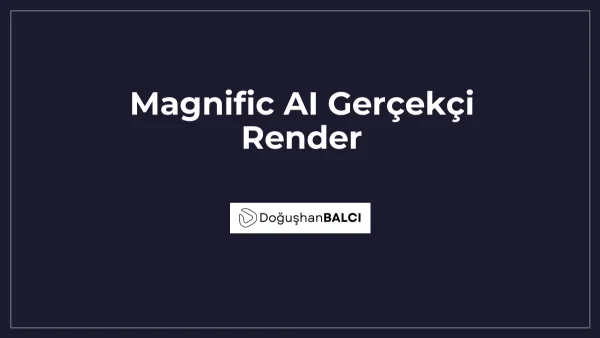 Magnific AI Gerçekçi Render