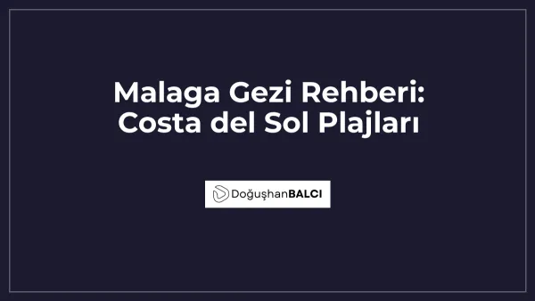 Malaga Gezi Rehberi: Costa del Sol Plajları
