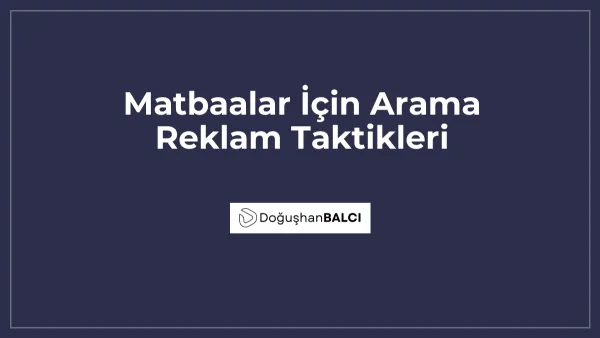 Matbaalar İçin Arama Reklam Taktikleri