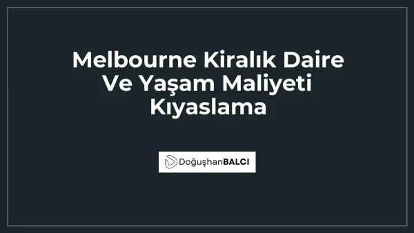 Melbourne Kiralık Daire Ve Yaşam Maliyeti Kıyaslama