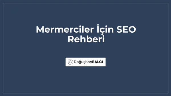 Mermerciler İçin SEO Rehberi