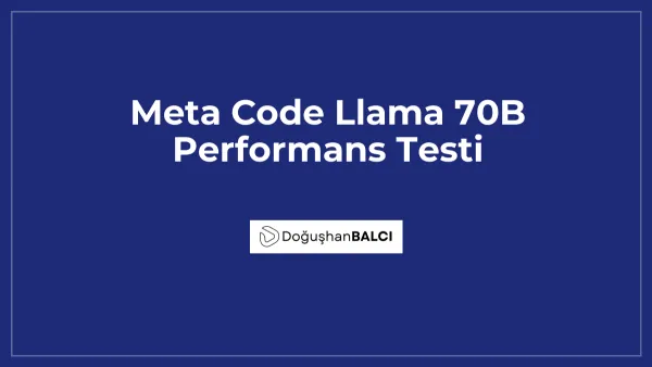 Meta Code Llama 70B Performans Testi
