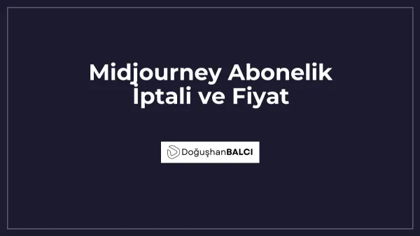 Midjourney Abonelik İptali ve Fiyat
