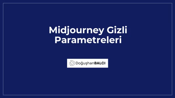 Midjourney Gizli Parametreleri