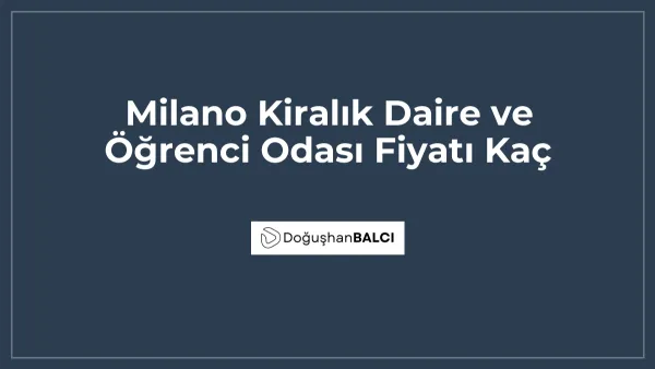 Milano Kiralık Daire ve Öğrenci Odası Fiyatı Kaç