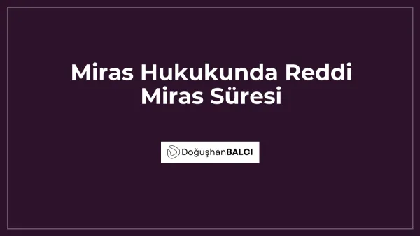 Miras Hukukunda Reddi Miras Süresi