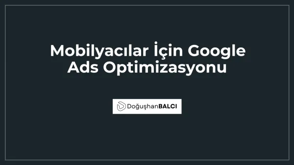 Mobilyacılar İçin Google Ads Optimizasyonu