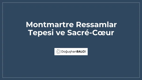 Montmartre Ressamlar Tepesi ve Sacré-Cœur