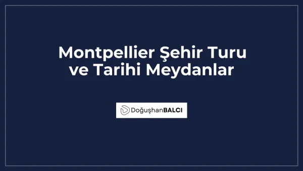 Montpellier Şehir Turu ve Tarihi Meydanlar