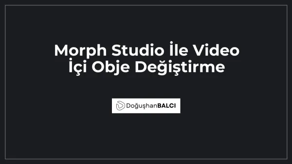Morph Studio İle Video İçi Obje Değiştirme