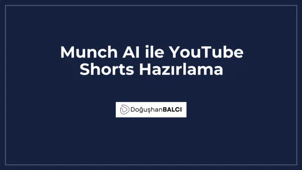 Munch AI ile YouTube Shorts Hazırlama