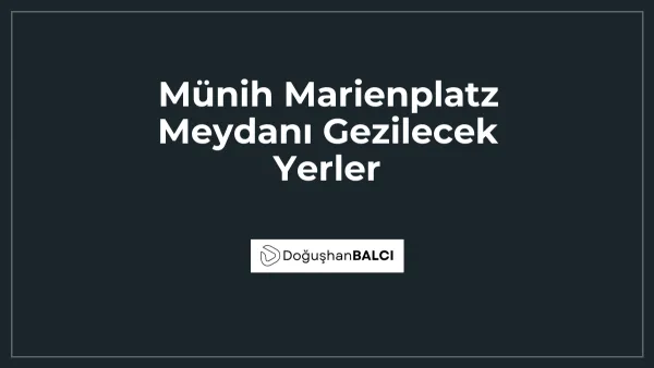 Münih Marienplatz Meydanı Gezilecek Yerler