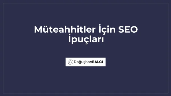 Müteahhitler İçin SEO İpuçları