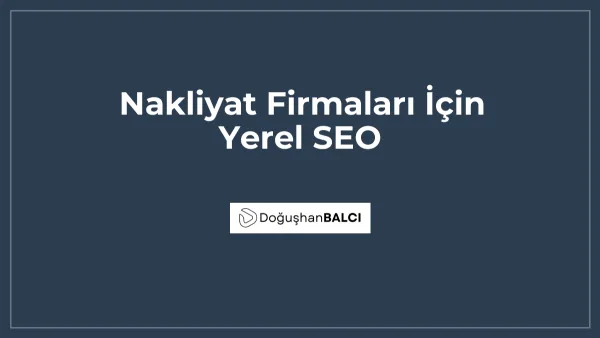Nakliyat Firmaları İçin Yerel SEO