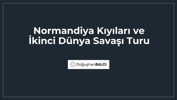 Normandiya Kıyıları ve İkinci Dünya Savaşı Turu