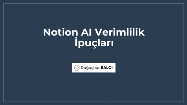Notion AI Verimlilik İpuçları