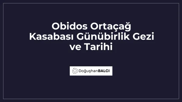 Obidos Ortaçağ Kasabası Günübirlik Gezi ve Tarihi