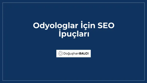 Odyologlar İçin SEO İpuçları
