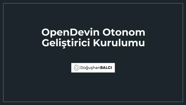 OpenDevin Otonom Geliştirici Kurulumu