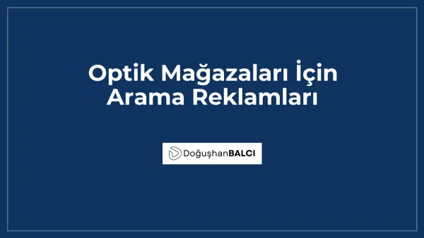 Optik Mağazaları İçin Arama Reklamları
