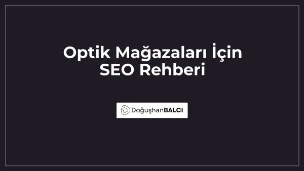 Optik Mağazaları İçin SEO Rehberi