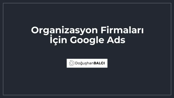 Organizasyon Firmaları İçin Google Ads