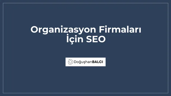 Organizasyon Firmaları İçin SEO