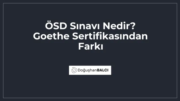ÖSD Sınavı Nedir? Goethe Sertifikasından Farkı