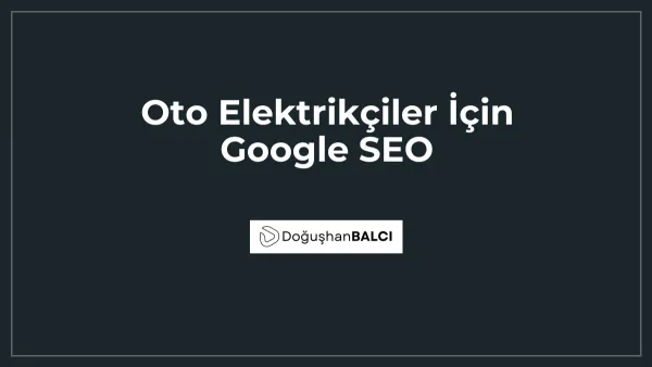 Oto Elektrikçiler İçin Google SEO