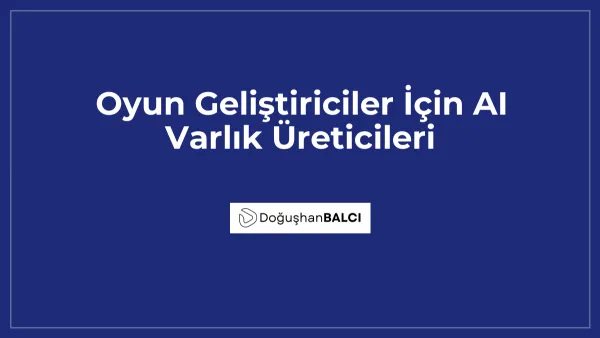 Oyun Geliştiriciler İçin AI Varlık Üreticileri